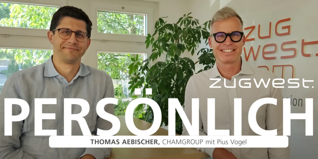 ZUGWEST persönlich Podcast mit Thomas Aebischer, CEO ChamGroup